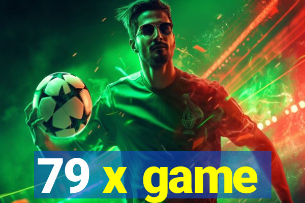 79 x game